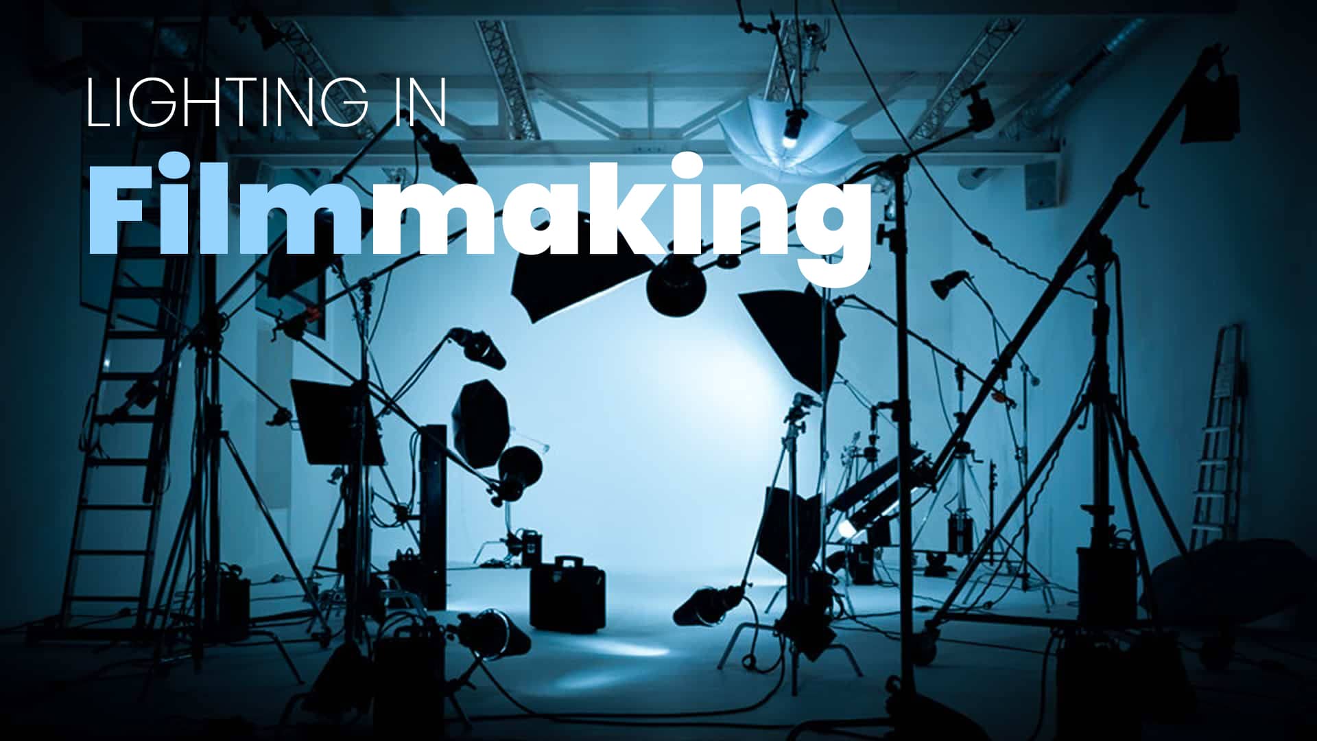 Ultimate Guide To Lighting In Filmmaking 2019 Audio Buzz