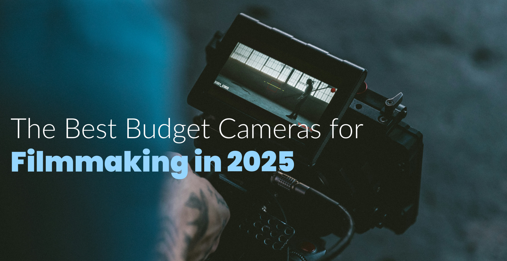 The Best Budget Cameras for Filmmaking 2025 - Feature Image